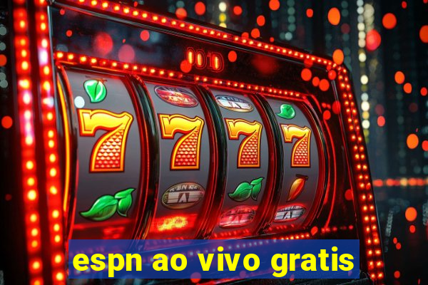 espn ao vivo gratis